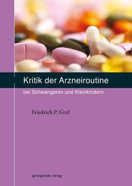 Kritik der Arzneiroutine bei Schwangeren und Kleinkindern_small