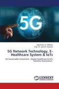 5G Network Technology, E- Healthcare System & IoTs_small