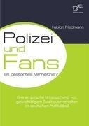 Polizei und Fans - ein gestrtes Verhltnis? Eine empirische Untersuchung von gewaltttigem Zuschauerverhalten im deutschen P..._small