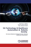 5G Technology & Healthcare Automation & Robotic Society_small