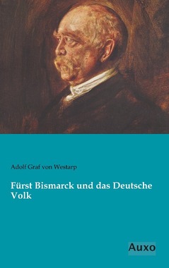 Frst Bismarck und das Deutsche Volk