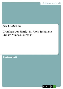 Ursachen der Sintflut im Alten Testament und im Atrahass-Mythos