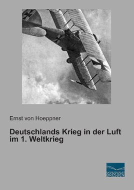 Deutschlands Krieg in der Luft im 1. Weltkrieg
