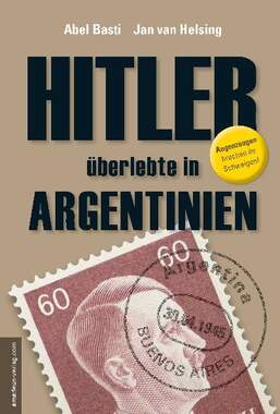 Hitler überlebte in Argentinien_small