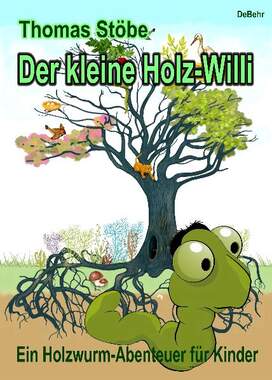 Der kleine Holz-Willi - ein Holzwurm - Abenteuer fr Kinder_small