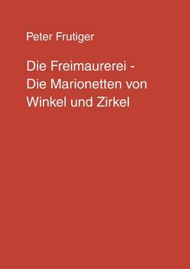 Die Freimaurerei - Die Marionetten von Winkel und Zirkel_small