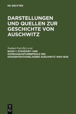 Darstellungen und Quellen zur Geschichte von Auschwitz / Standort- und Kommandanturbefehle des Konzentrationslagers Auschwitz..._small