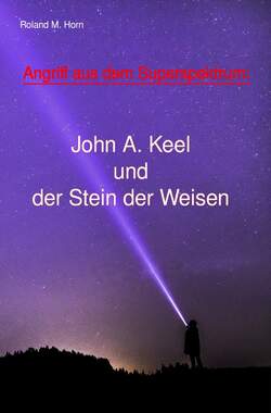 Angriff aus dem Superspektrum: John A. Keel und der Stein der Weisen_small