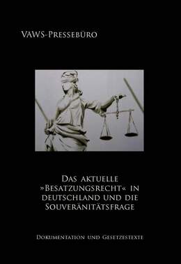 Das aktuelle »Besatzungsrecht« in Deutschland und die Souveränitätsfrage_small