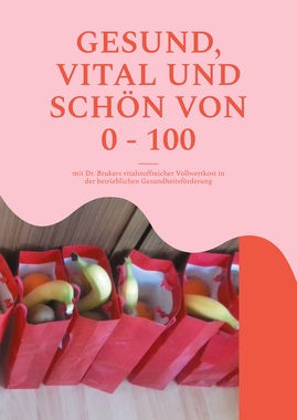 Gesund, vital und sch�n von 0 - 100