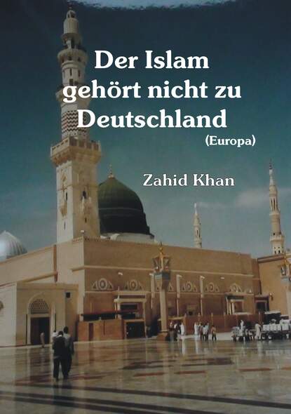 Der Islam gehrt nicht zu Deutschland