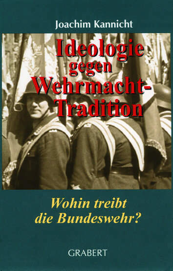 Ideologie gegen Wehrmachttradition