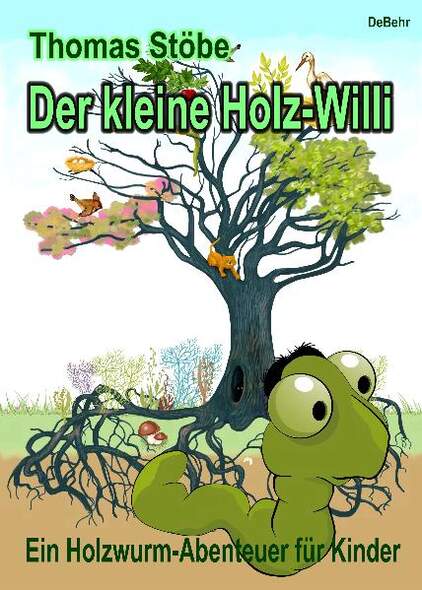 Der kleine Holz-Willi - ein Holzwurm - Abenteuer fr Kinder