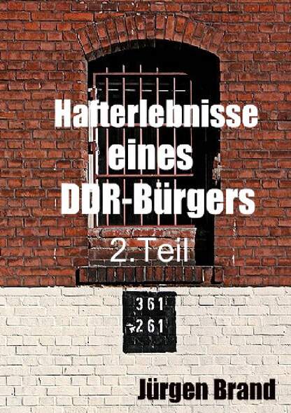 Hafterlebnisse eines DDR-Brgers 2. Teil
