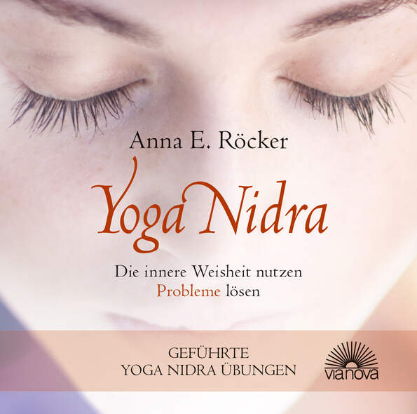 Yoga Nidra - Die innere Weisheit nutzen - Probleme lsen - Gefhrte Yoga Nidra-bungen