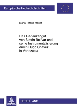 Das Gedankengut von Simn Bolvar und seine Instrumentalisierung durch Hugo Chvez in Venezuela