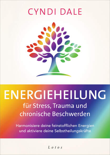 Energieheilung für Stress, Trauma und chronische Beschwerden, Energy Healing for Trauma, Stress & Chronic Illness